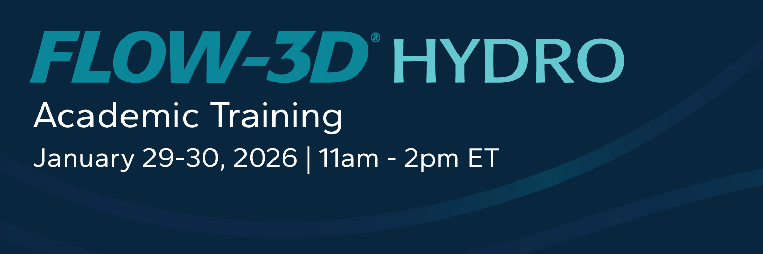 FLOW-3D HYDRO Academic Training 2026